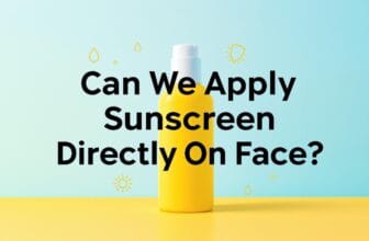 Searchly Home 53 Can We Apply Sunscreen Directly On Face? Let's Find Out